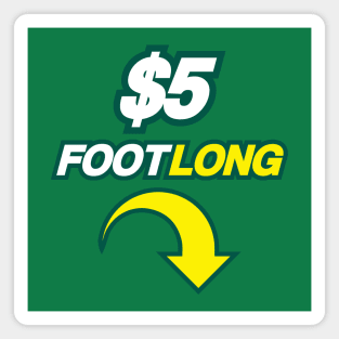 $5 FOOTLONG Magnet